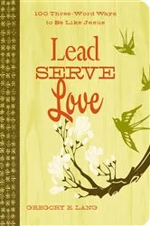 Book cover of Lead. Serve. Love. by Gregory Lang