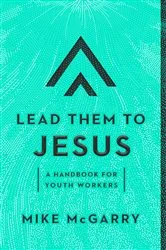 Book cover of Lead Them to Jesus by Mike McGarry