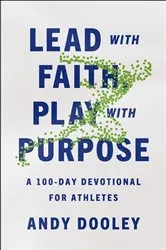 Book cover of Lead with Faith, Play with Purpose by Andy Dooley