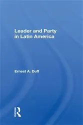 Book cover of Leader And Party In Latin America by Ernest A. Duff