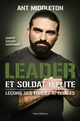 Book cover of Leader et soldat d'élite by Ant Middleton