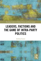 Book cover of Leaders, Factions and the Game of Intra-Party Politics by Andrea Ceron