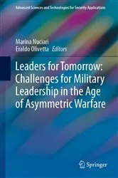 Book cover of Leaders for Tomorrow: Challenges for Military Leadership in the Age of Asymmetric Warfare by Marina Nuciari