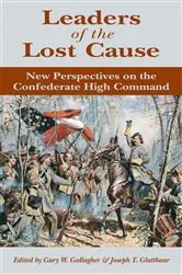 Book cover of Leaders of the Lost Cause by Gary W. Gallagher