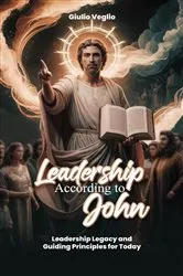 Book cover of Leadership According To the Apostle John by Giulio Veglio