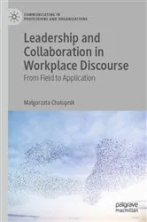 Book cover of Leadership and Collaboration in Workplace Discourse by Małgorzata Chałupnik