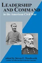 Book cover of Leadership and Command in the American Civil War by Steven E. Woodworth