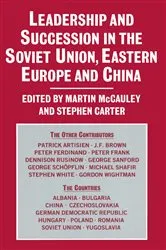 Book cover of Leadership and Succession in the Soviet Union, Eastern Europe, and China by Martin McCauley