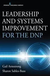 Book cover of Leadership and Systems Improvement for the DNP by Gail Armstrong