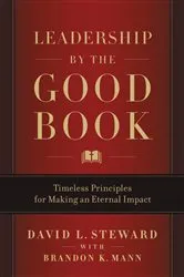 Book cover of Leadership by the Good Book by David L. Steward