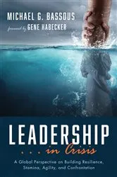 Book cover of Leadership . . . in Crisis by Michael G. Bassous