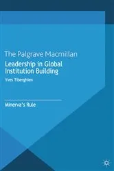 Book cover of Leadership in Global Institution Building by Yves Tiberghien