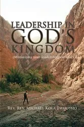Book cover of Leadership in God's Kingdom by Rev. Michael Kola Ewuosho