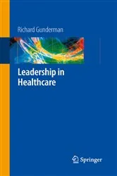 Book cover of Leadership in Healthcare by Richard B. Gunderman