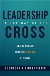 Book cover of Leadership in the Way of the Cross by Sherwood G. Lingenfelter
