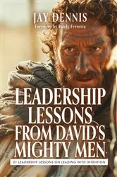 Book cover of Leadership Lessons from David's Mighty Men by Jay Dennis
