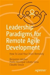 Book cover of Leadership Paradigms for Remote Agile Development by Benjamin Jakobus