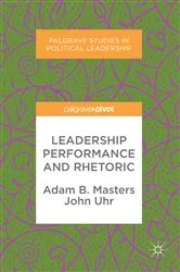 Book cover of Leadership Performance and Rhetoric by Adam B. Masters