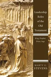 Book cover of Leadership Roles of the Old Testament by Marty E. Stevens