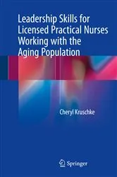Book cover of Leadership Skills for Licensed Practical Nurses Working with the Aging Population by Cheryl Kruschke
