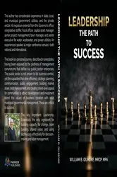 Book cover of Leadership, The Path to Success by William B. Gilmore MRCP MPA