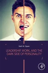 Book cover of Leadership, Work, and the Dark Side of Personality by Seth M. Spain