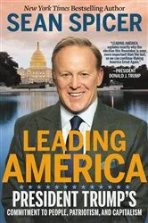 Book cover of Leading America by Sean Spicer