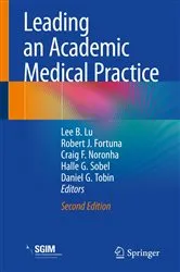 Book cover of Leading an Academic Medical Practice (2nd ed.) by Lee B. Lu