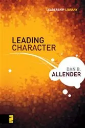 Book cover of Leading Character by Dr. Dan B. Allender