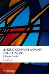 Book cover of Leading Common Worship Intercessions by Doug Chaplin