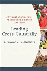 Book cover of Leading Cross-Culturally by Sherwood G. Lingenfelter