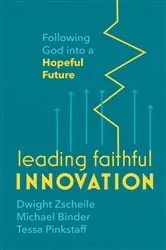 Book cover of Leading Faithful Innovation by Dwight Zscheile