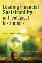 Book cover of Leading Financial Sustainability in Theological Institutions by Emmanuel Okantah Bellon