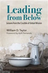 Book cover of Leading from Below by William D. Taylor