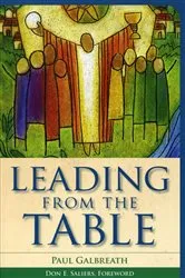 Book cover of Leading from the Table by Paul Galbreath