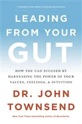 Book cover of Leading from Your Gut by John Townsend