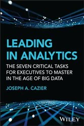 Book cover of Leading in Analytics by Joseph A. Cazier