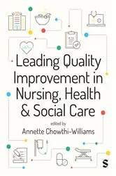 Book cover of Leading Quality Improvement in Nursing, Health & Social Care by Annette Chowthi-Williams