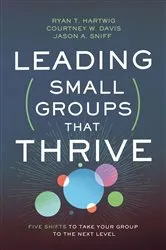 Book cover of Leading Small Groups That Thrive by Ryan T. Hartwig