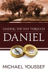 Book cover of Leading the Way Through Daniel by Michael Youssef
