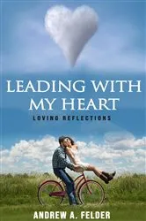 Book cover of Leading With My Heart by Felder, Andrew, A