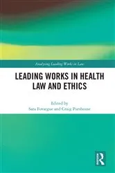 Book cover of Leading Works in Health Law and Ethics by Unknown