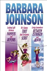 Book cover of Leaking Laffs Between Pampers and Depends, He's Gonna Toot And I'm Gonna Scoot, and Living Somewhere Between Estrogen and Death by Unknown
