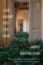Book cover of Lean Against This Late Hour by Garous Abdolmalekian