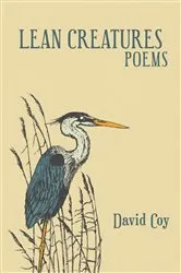 Book cover of Lean Creatures Poems by David Coy