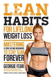 Book cover of Lean Habits For Lifelong Weight Loss by Georgie Fear