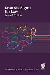 Book cover of Lean Six Sigma for Law, Second Edition (2nd ed.) by Catherine Alman MacDonagh