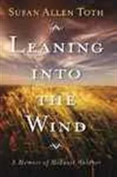 Book cover of Leaning Into The Wind by Susan Allen Toth