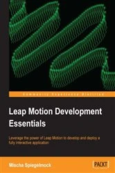 Book cover of Leap Motion Development Essentials (2nd ed.) by Mischa Spiegelmock