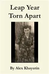 Book cover of LEAP YEAR TORN APART by ALEX KHAYUTIN